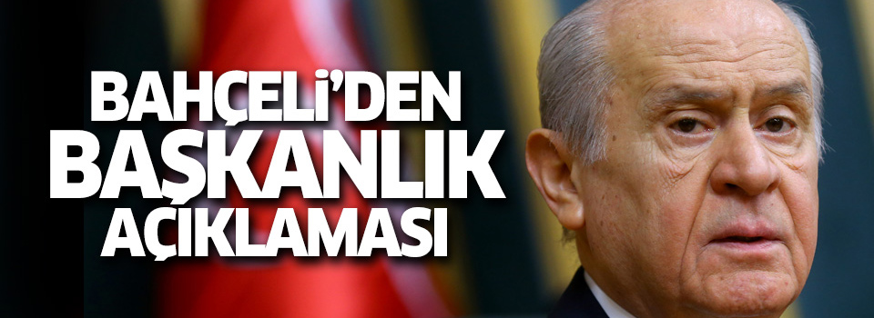 Başkanlık referandumu yapılırsa MHP ne diyecek? Bahçeli açıkladı!