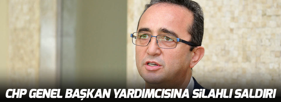 CHP Genel Başkan Yardımcısına silahlı saldırı