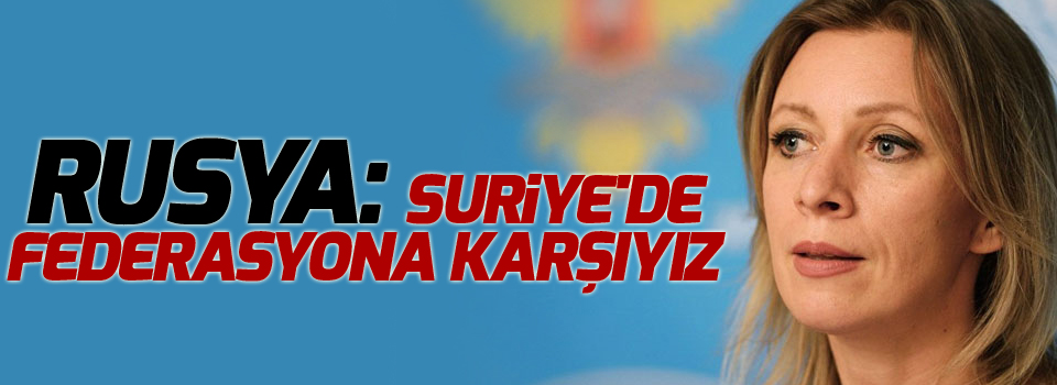 Rusya:Federasyona karşıyız