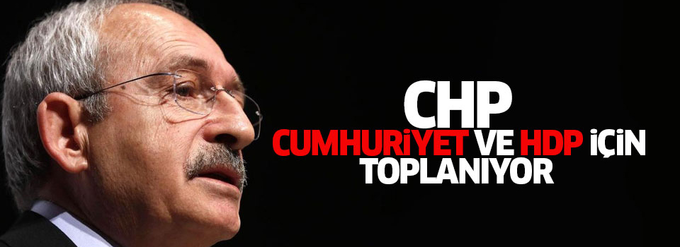 CHP Merkez Yönetim Kurulu olağanüstü toplanıyor