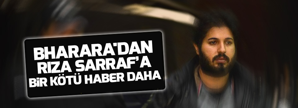 Bharara'dan Rıza Sarraf'a bir kötü haber daha