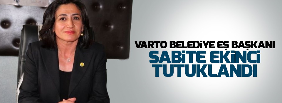 Varto Belediye Eş Başkanı Sabite Ekinci tutuklandı