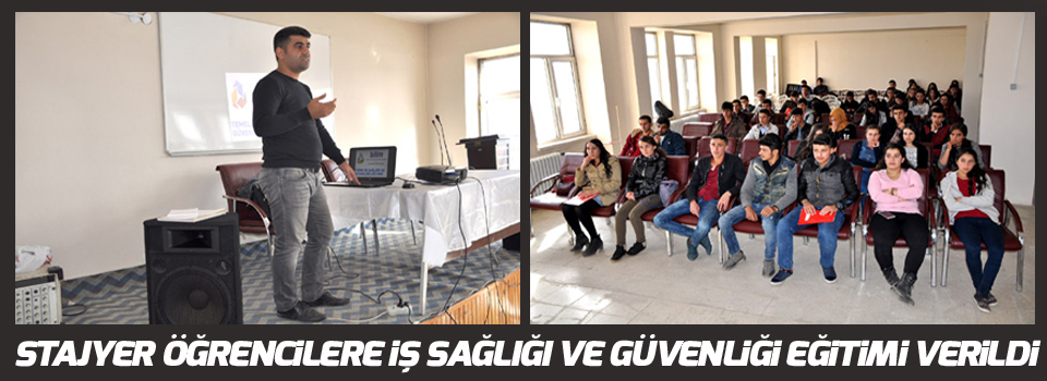 Stajyer Öğrencilere İş Sağlığı ve Güvenliği Eğitimi verildi
