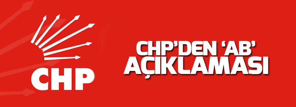 CHP'den 'AB' açıklaması