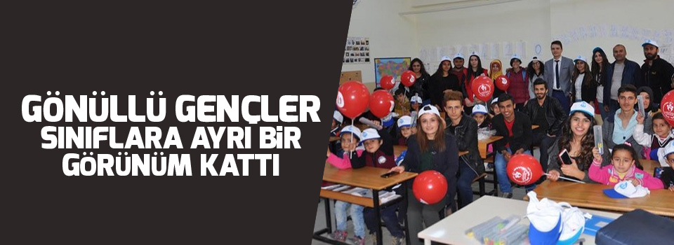 Gönüllü gençler sınıflara ayrı bir görünüm kattı