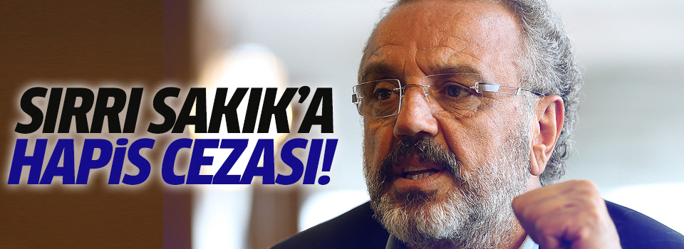 Sakık’a hapis cezası