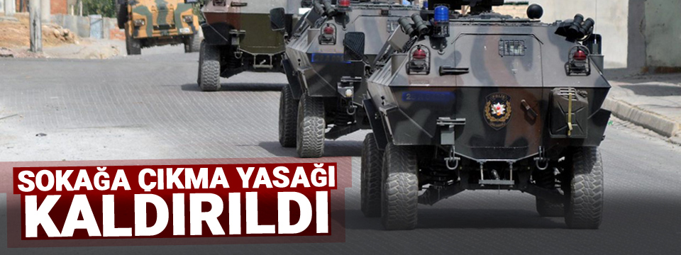 Sokağa çıkma yasağı kaldırıldı