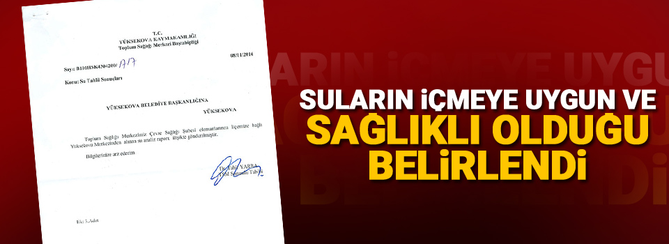 Suların içmeye uygun ve Sağlıklı olduğu belirlendi