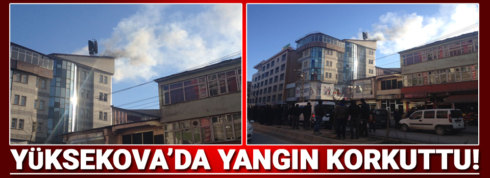 Yüksekova'da yangın korkuttu!