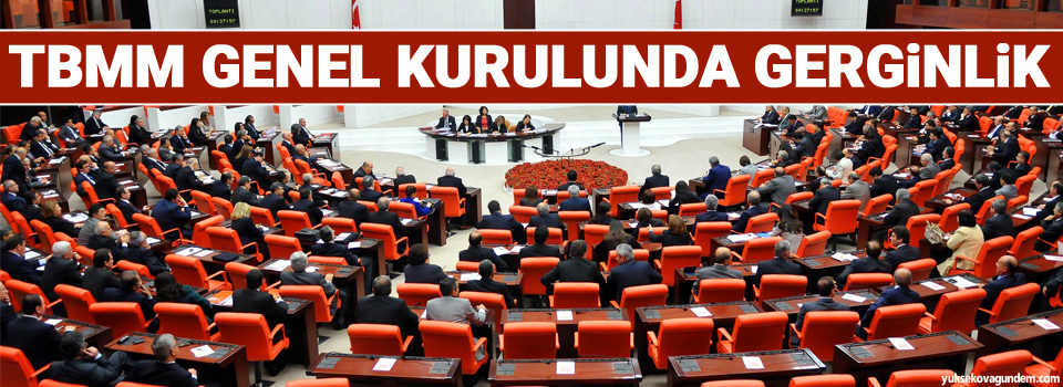 TBMM Genel Kurulunda gerginlik