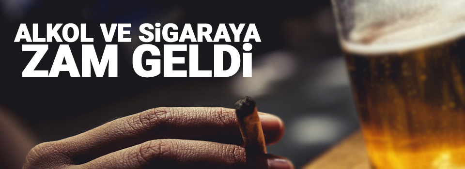 Alkol ve sigaraya ÖTV zammı