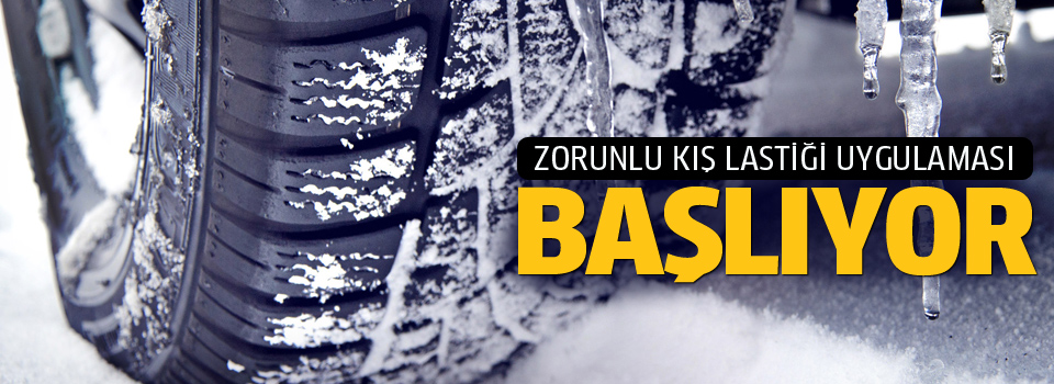 Kış lastiği uygulaması başlıyor