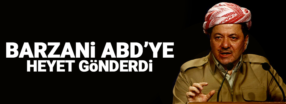 Barzani, ABD’ye heyet gönderdi