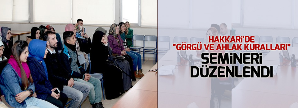 Hakkari'de 'Görgü ve Ahlak Kuralları' semineri düzenlendi