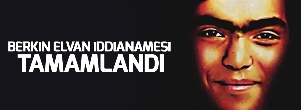 Berkin Elvan iddianamesi tamamlandı