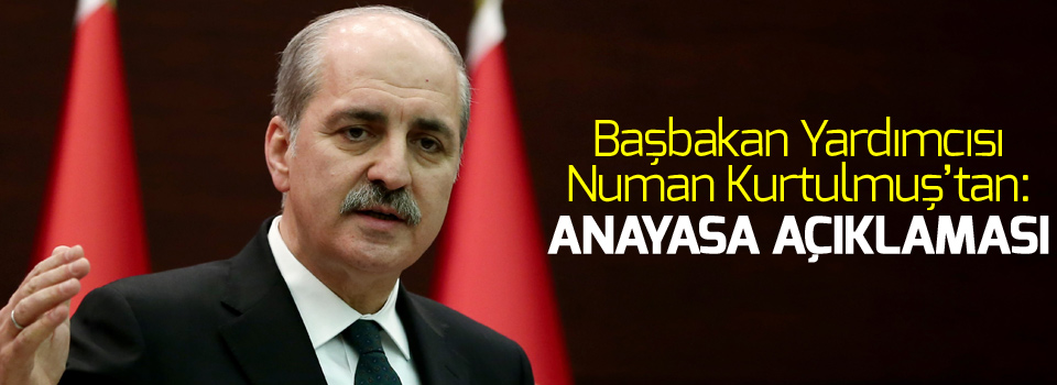 Kurtulmuş’tan anayasa açıklaması