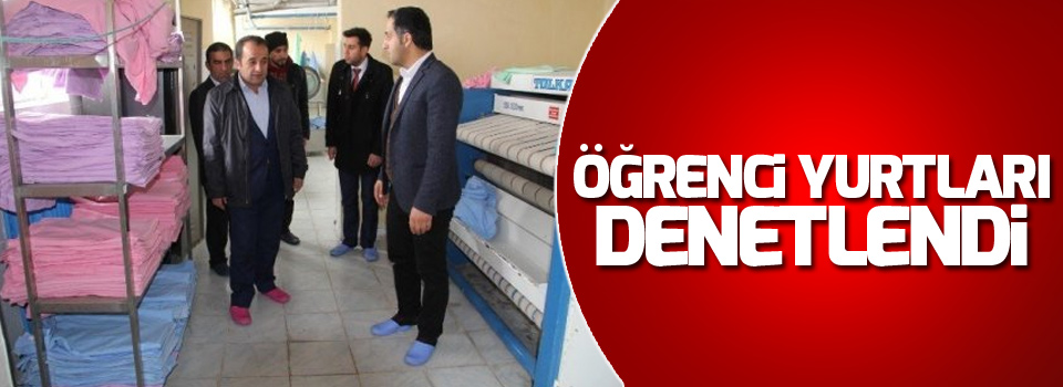 Öğrenci yurtları denetlendi