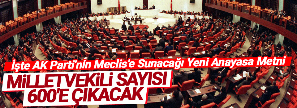 İşte AK Parti'nin Meclis'e Sunacağı Yeni Anayasa Metni