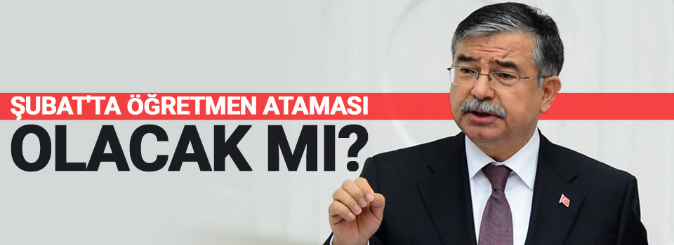 Şubat'ta öğretmen ataması olacak mı?