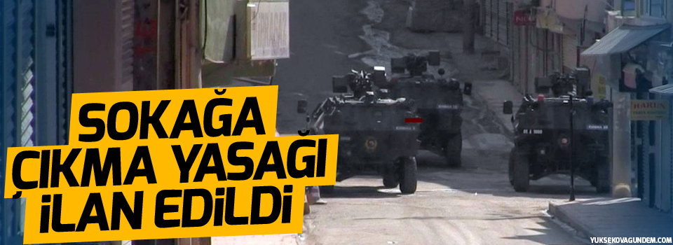 14 köyde sokağa çıkma yasağı
