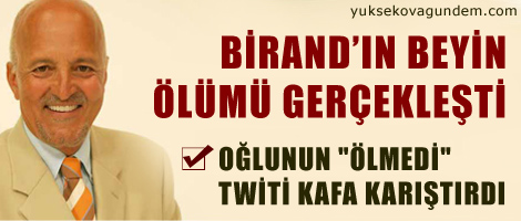 Birand'ın beyin ölümü gerçekleşti