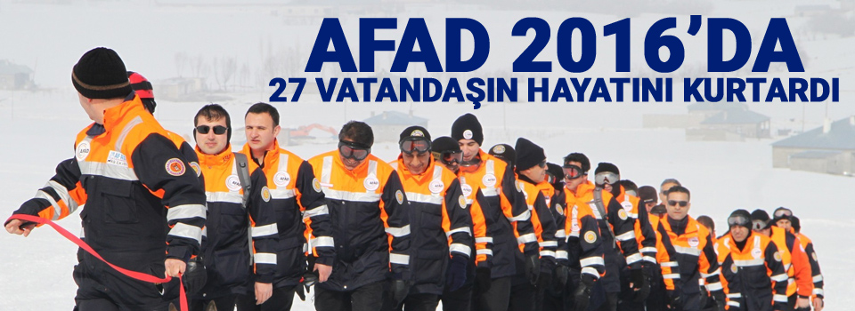 AFAD 2016’da 27 vatandaşın hayatını kurtardı
