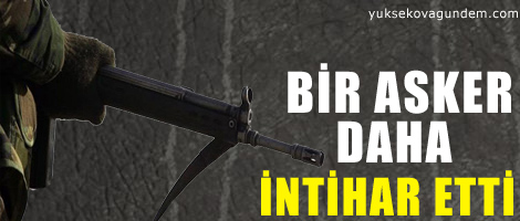 Bir asker daha intihar etti!