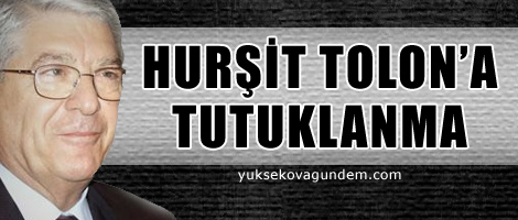 Hurşit Tolon'a tutuklama