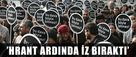'Hrant ardında iz bıraktı'