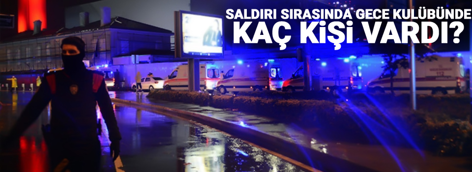 Saldırı sırasında gece kulübünde kaç kişi vardı?