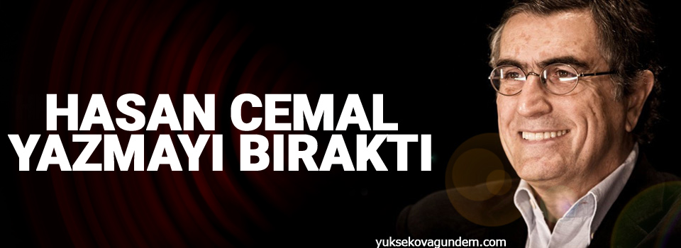 Hasan Cemal yazmayı bıraktı