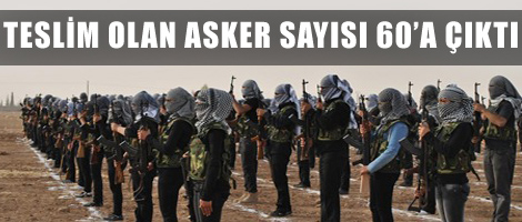 Teslim olan asker sayısı 60'a çıktı