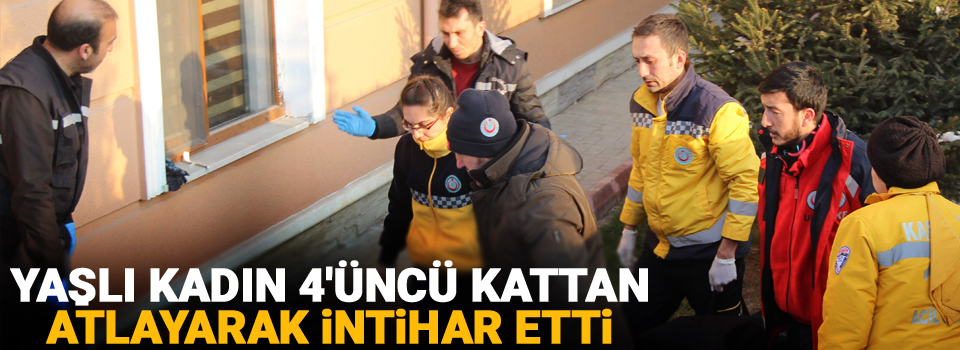 Yaşlı kadın 4'üncü kattan atlayarak intihar etti