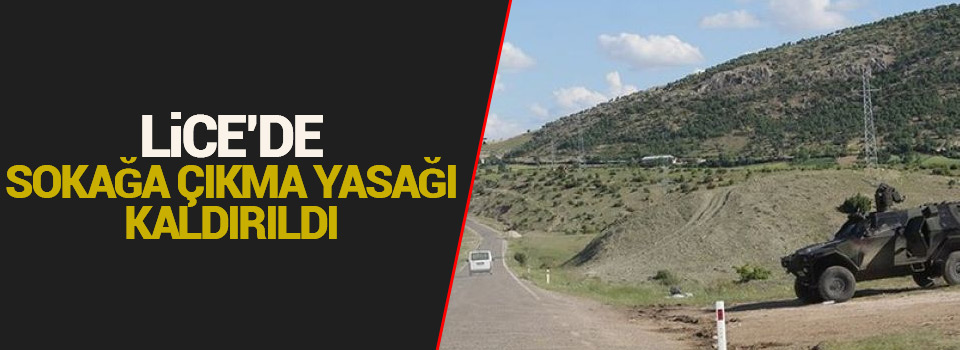 Lice'deki sokağa çıkma yasağı kaldırıldı