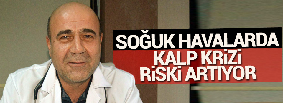 Soğuk havalarda kalp krizi riski artıyor