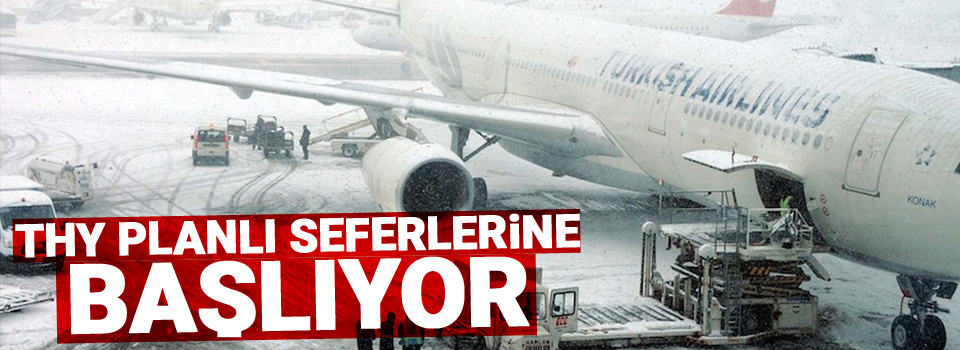 THY planlı seferlerine başlıyor