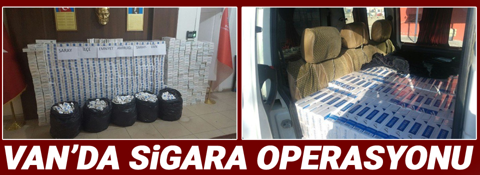 Van’da sigara operasyonu