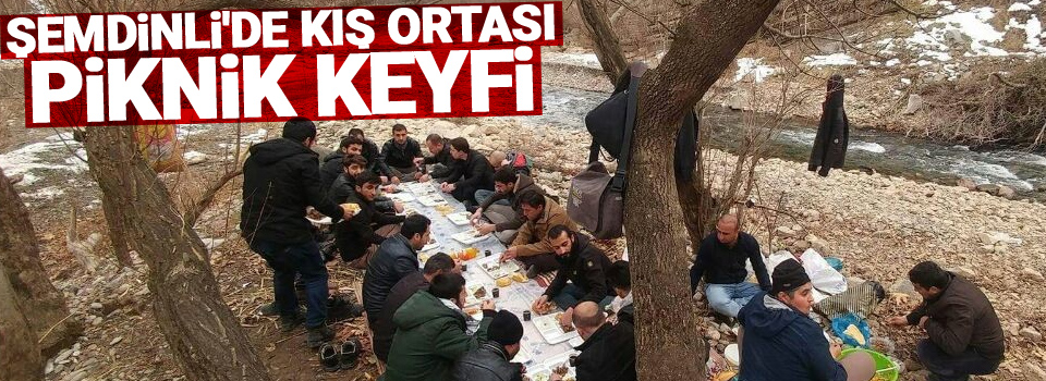 Şemdinli'de kış ortası piknik keyfi