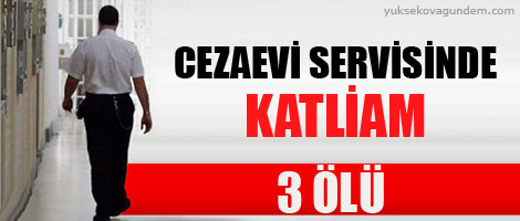 Sincan Cezaevi servisinde katliam: 3 ölü