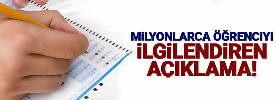 Milyonlarca öğrenciyi ilgilendiren açıklama!