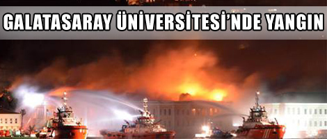 Galatasaray Üniversitesi'nde yangın
