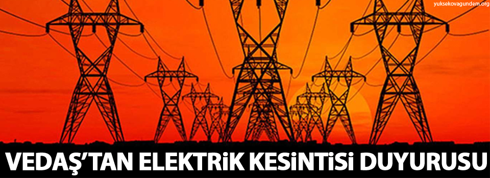 VEDAŞ'tan elektrik kesintisi duyurusu!