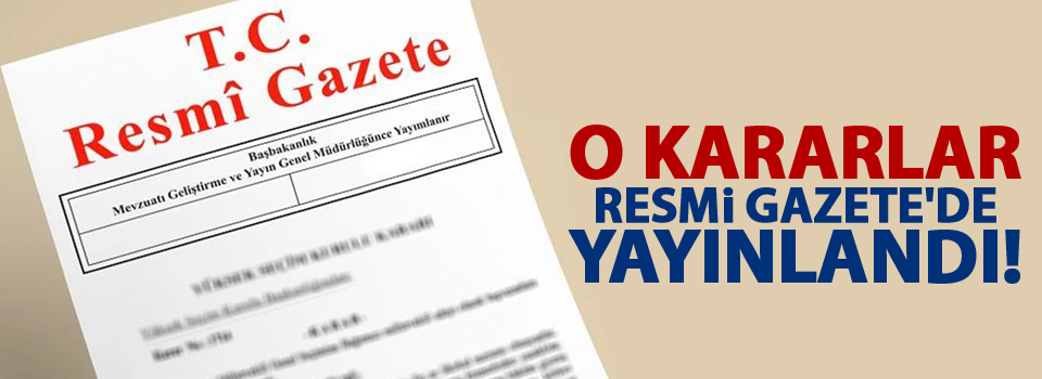 İhraç kararları Resmi Gazete'de yayınlandı!