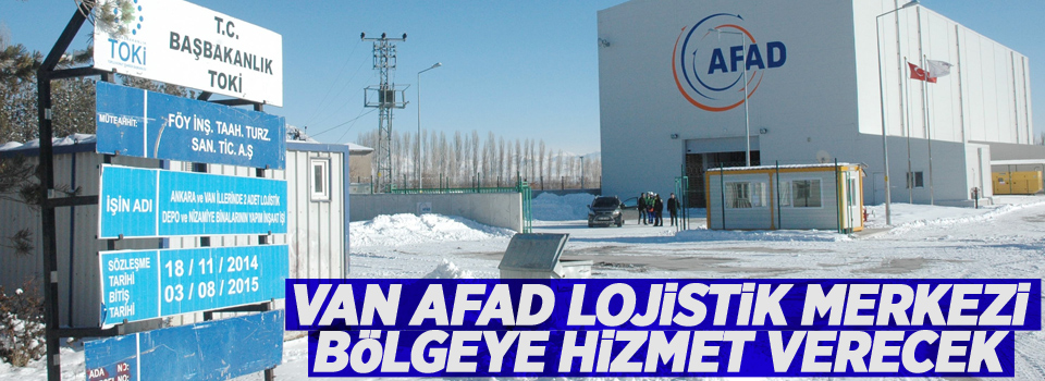 Van AFAD Lojistik Merkezi bölgeye hizmet verecek