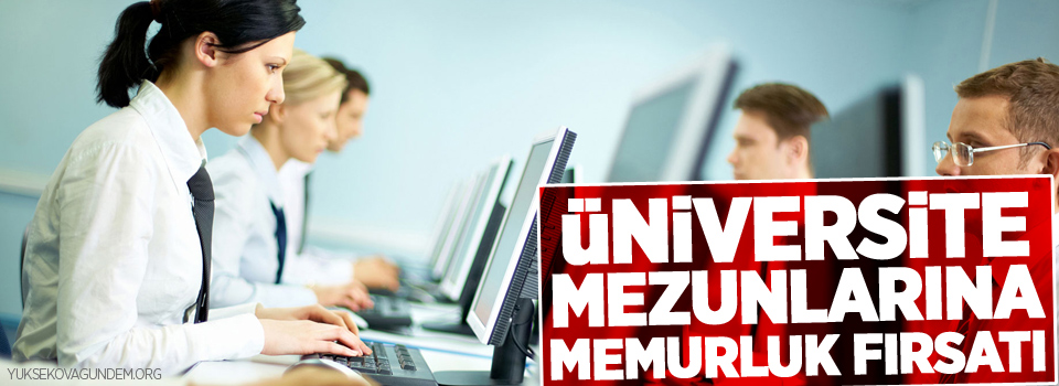 Üniversite mezunlarına memurluk fırsatı