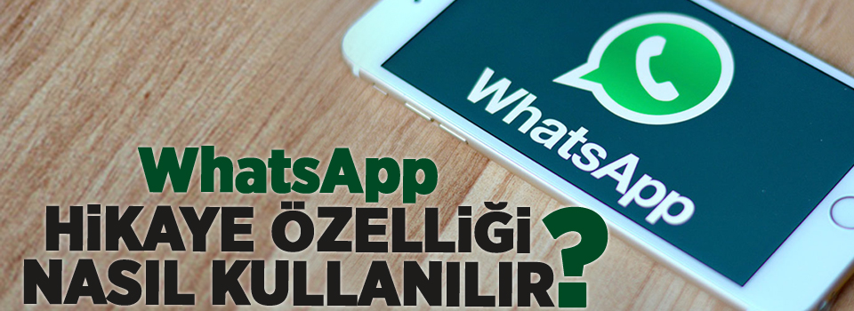 Whatsapp’ta hikaye özelliği nasıl kullanılır?