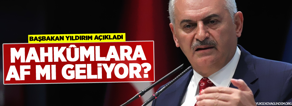 Mahkûmlara af mı geliyor?