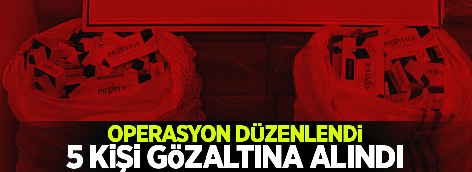 Operasyon düzenlendi, 5 kişi gözaltına alındı