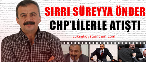 BDP'li Önder CHP'lilerle atıştı