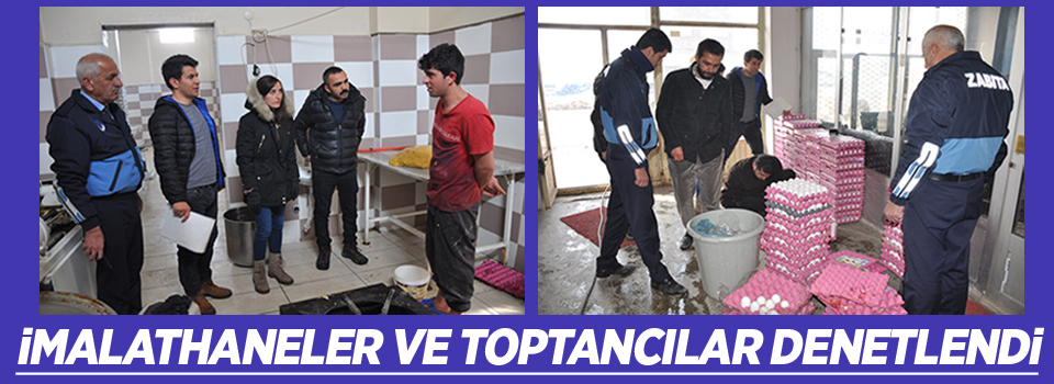 İmalathaneler ve Toptancılar Denetlendi